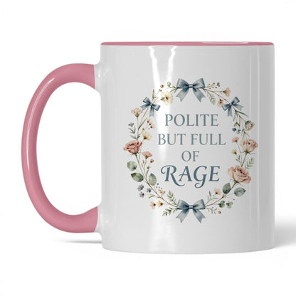 Polite But Full of Rage Coffee Mug