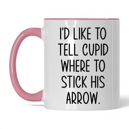 Tell Cupid Where to Stick It Mug – 11oz White/Pink Mug