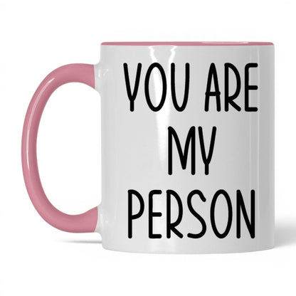 You Are My Person Mug – 11oz White/Pink Mug