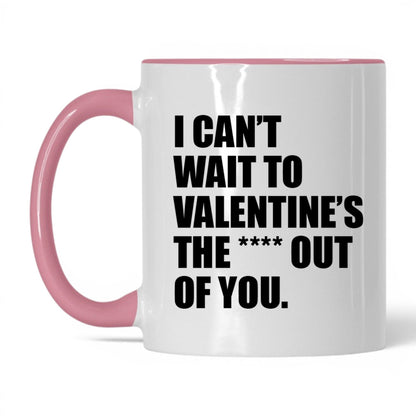 Valentine the Heck Out of You Mug – 11oz White/Pink Mug