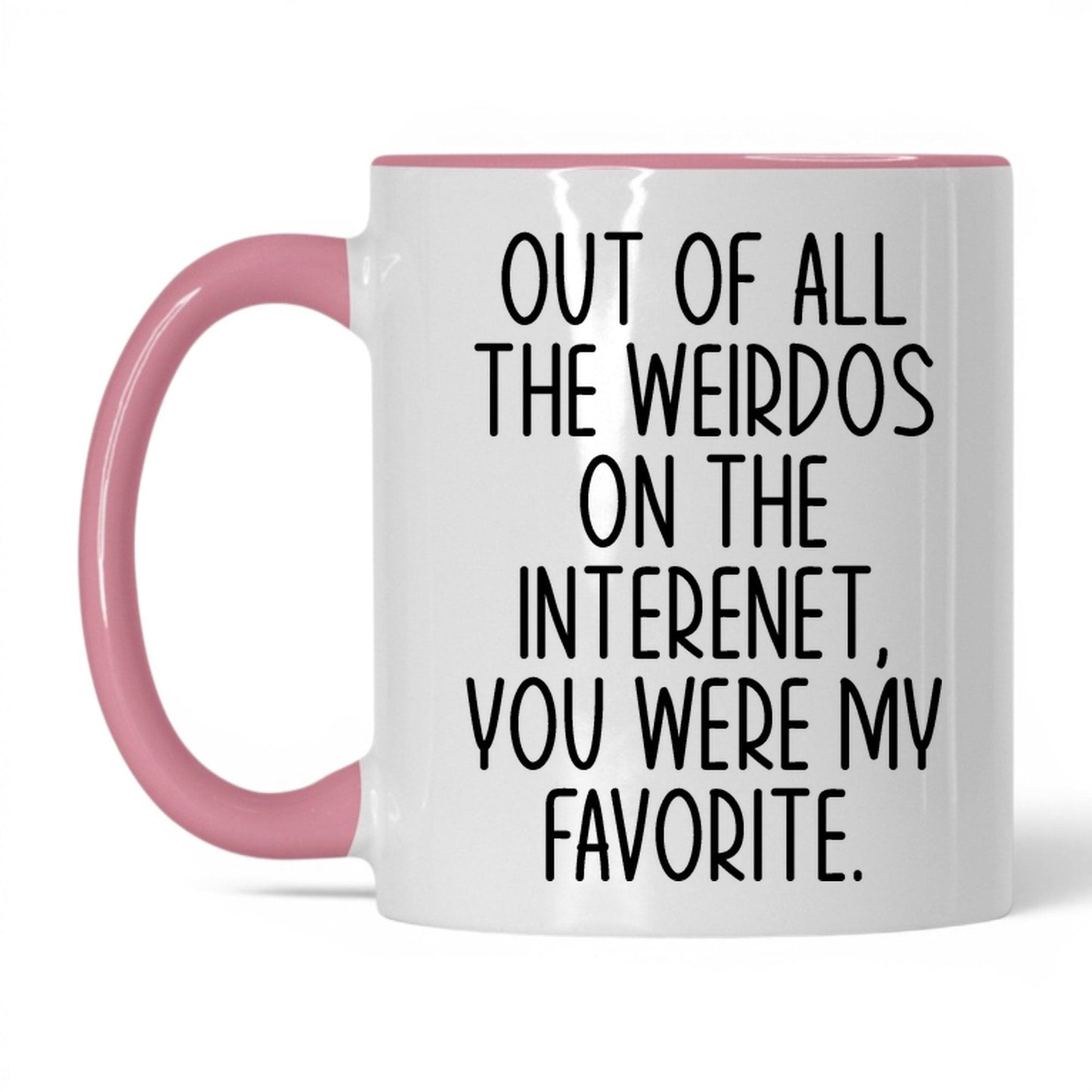 My Favorite Weirdo on the Internet Mug – 11oz White/Pink Mug