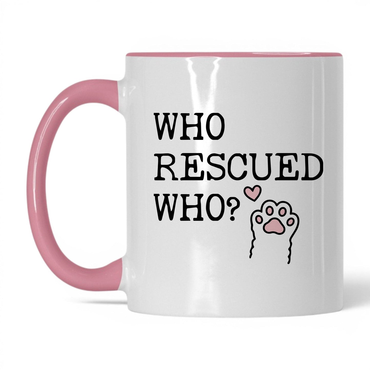 Who Rescued Who 11oz white and pink coffee mug