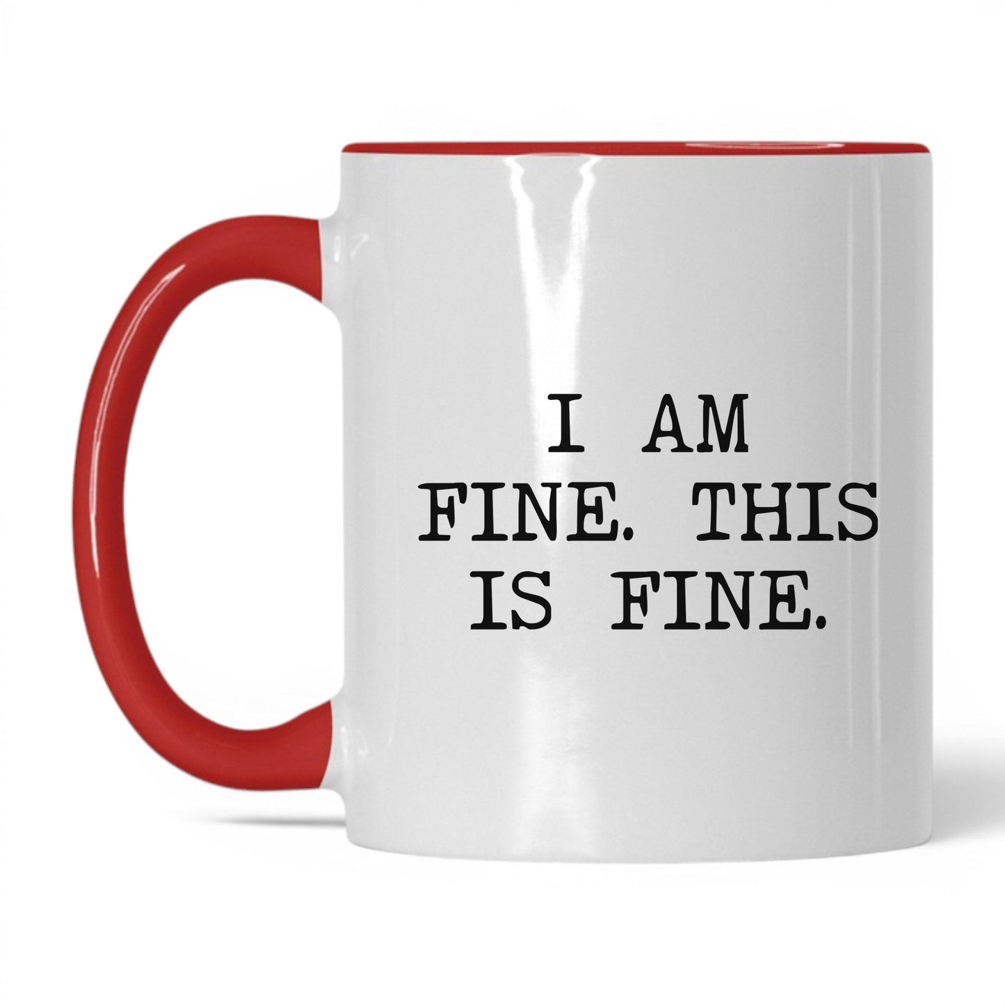 I Am Fine This Is Fine Coffee Mug