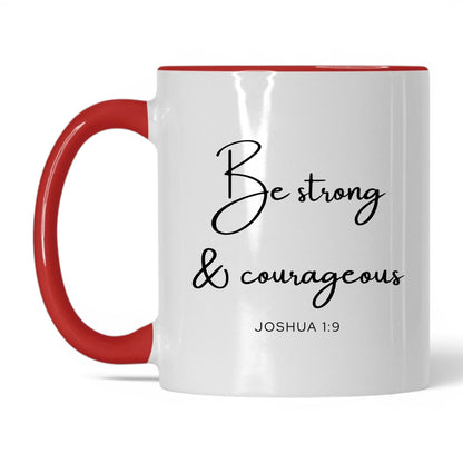 Be Strong and Courageous Coffee Mug – 15oz White/Black Mug
