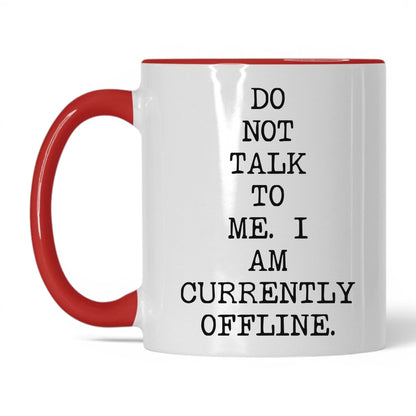 Do Not Talk to Me Currently Offline Mug