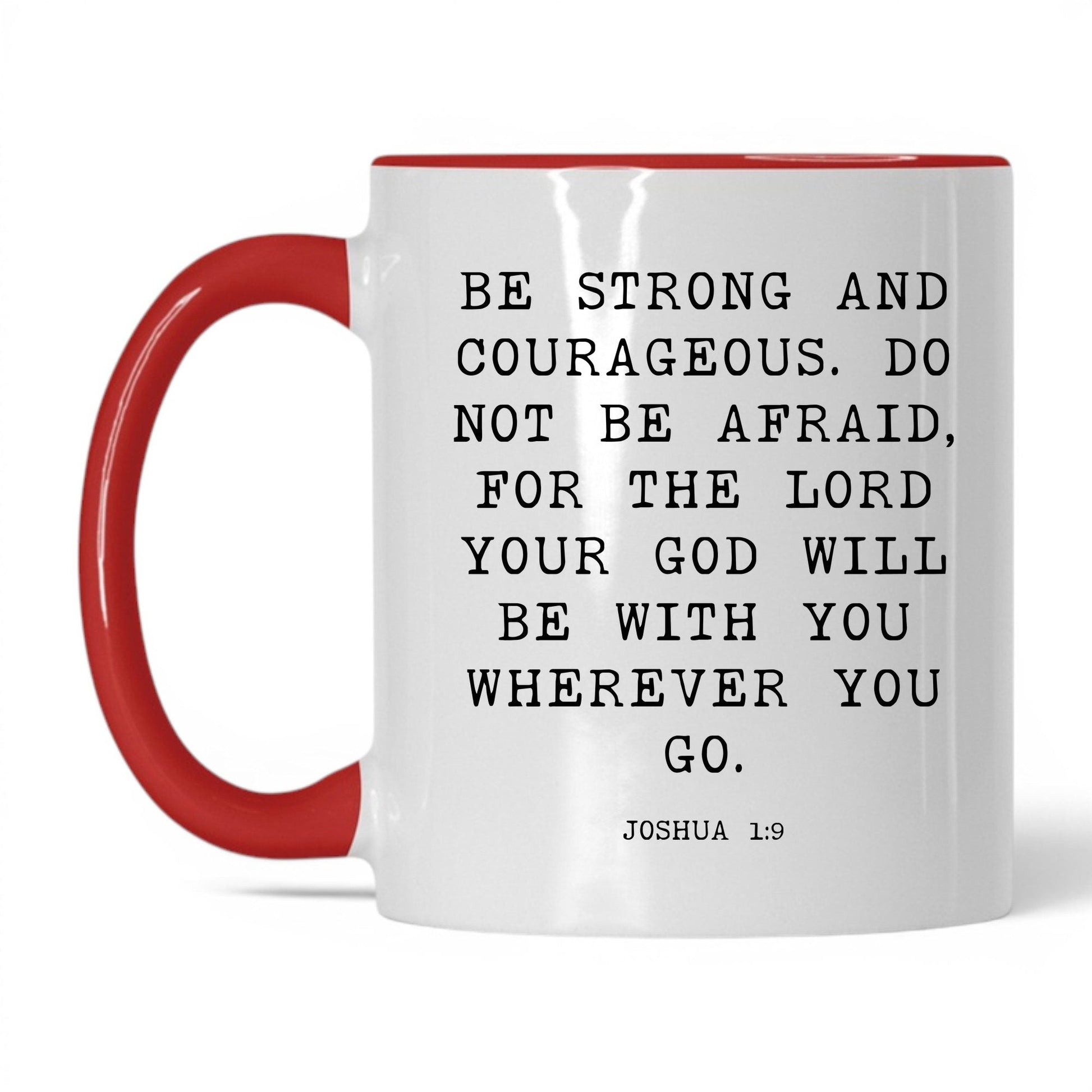 Be Strong and Courageous Mug – 11oz White/Red Mug