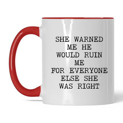 She Warned Me She Was Right Coffee Mug