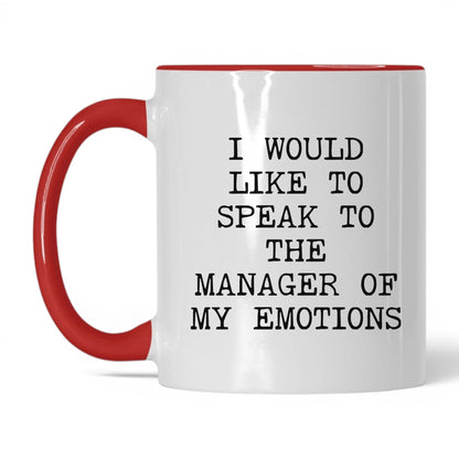 Speak to the Manager of My Emotions Mug
