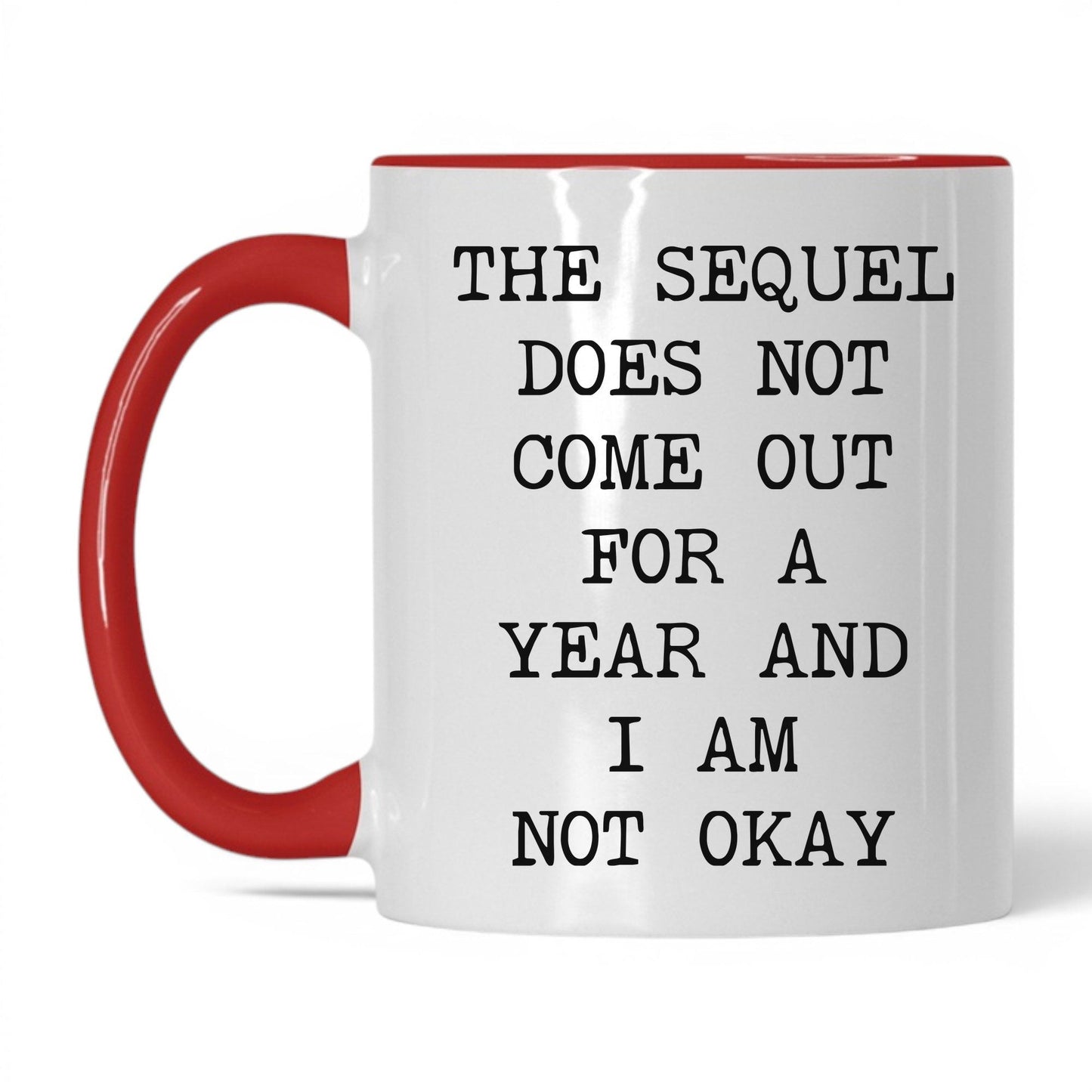Sequel Not Out for a Year Coffee Mug