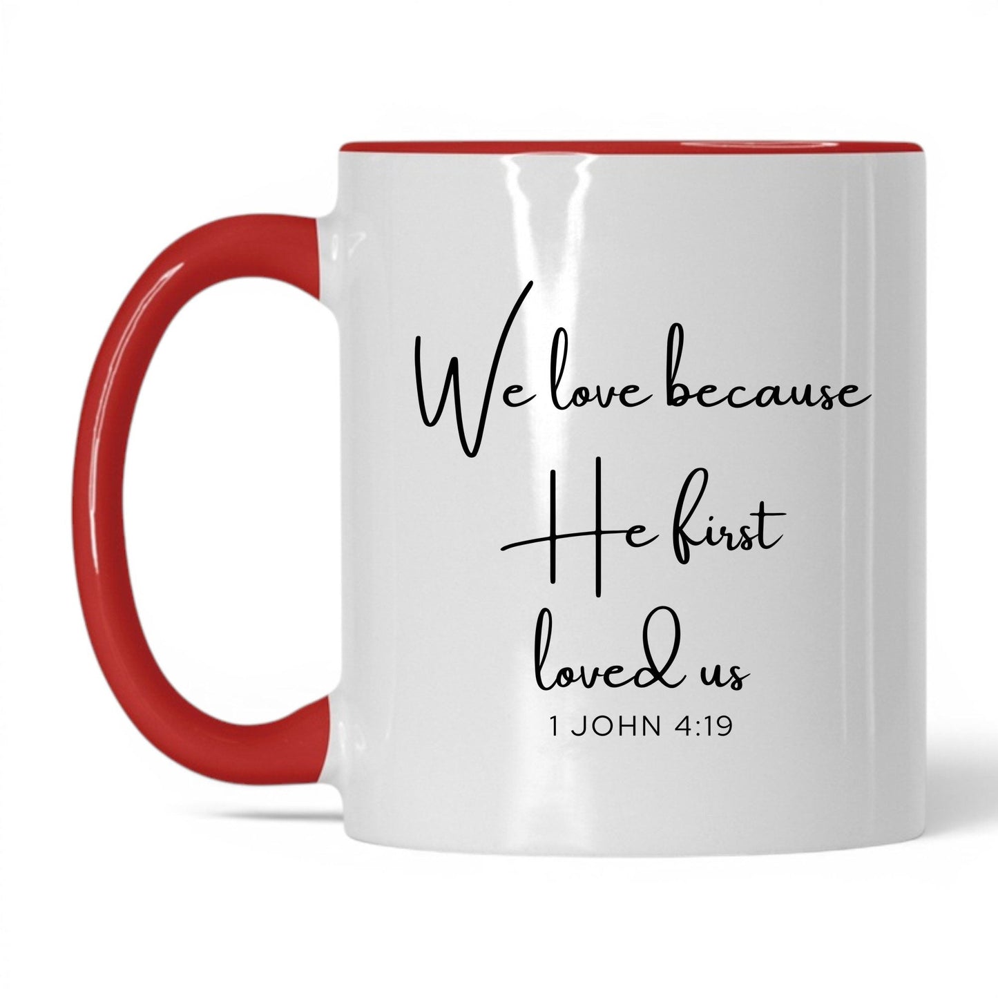 We Love Because He First Loved Us Mug – 15oz White/Black Mug