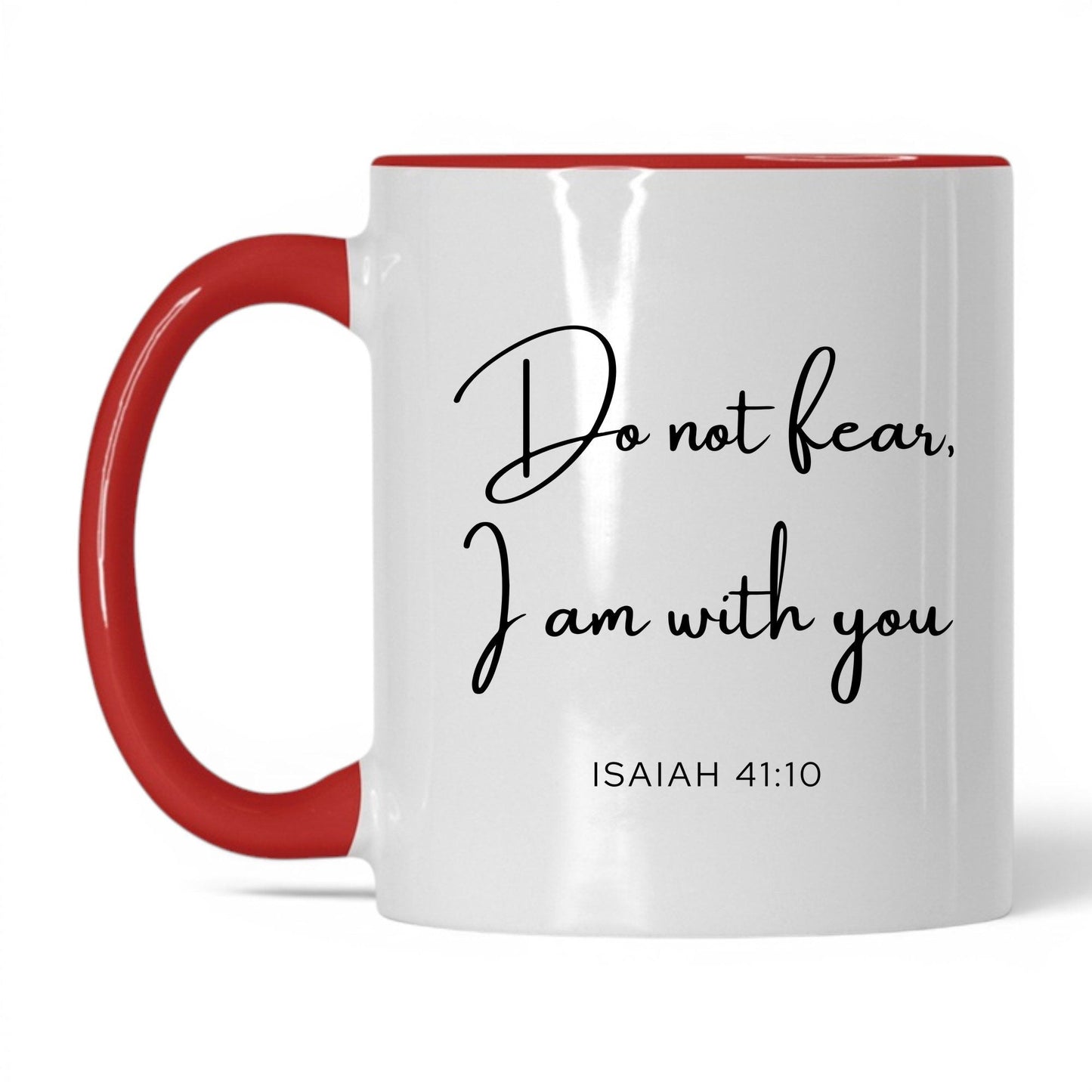 Do Not Fear I Am With You Mug – 11oz White/Red Mug