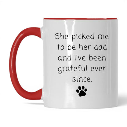 She Picked Me to Be Her Dad Mug – 11oz White/Red Mug