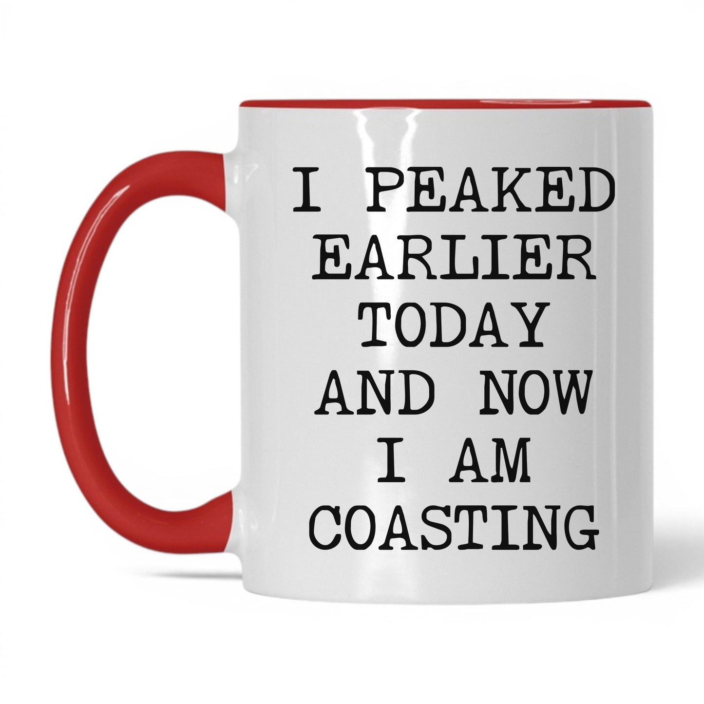 Peaked Earlier Now Coasting Coffee Mug