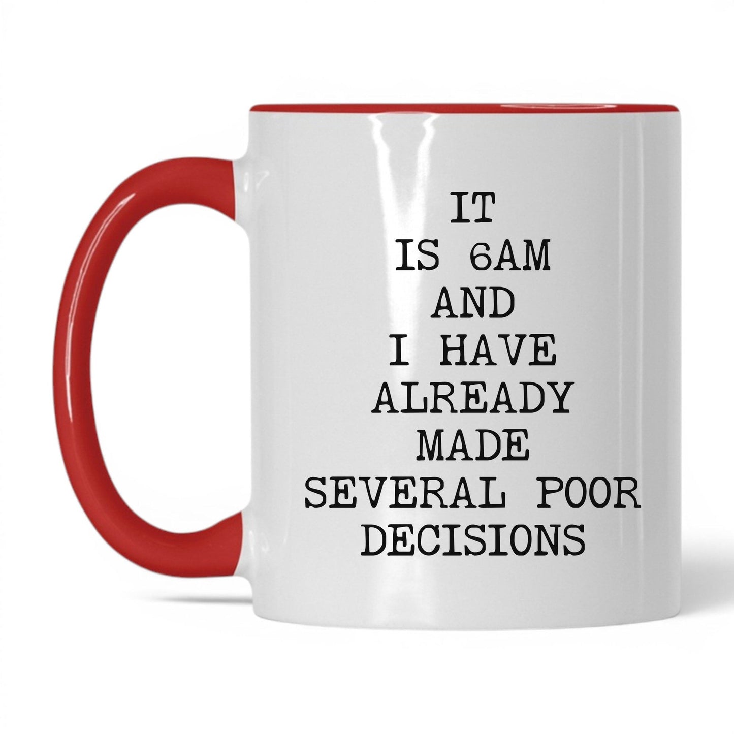 6AM Already Made Poor Decisions Mug