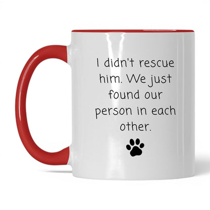 We Found Our Person in Him Mug – 11oz White/Red Mug