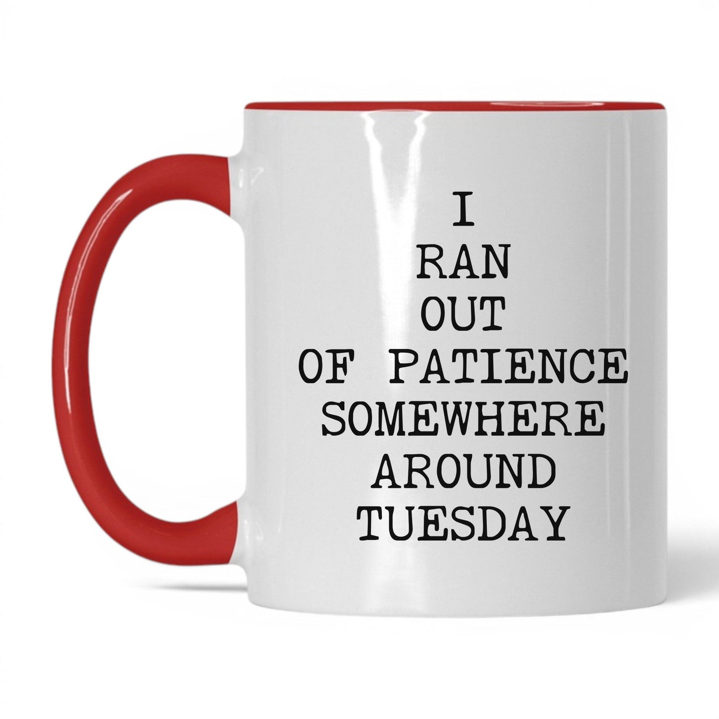 Ran Out of Patience Tuesday Coffee Mug