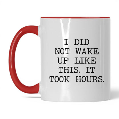Did Not Wake Up Like This Coffee Mug