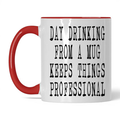 Day Drinking Keeps It Professional Mug – 11oz White/Red Mug