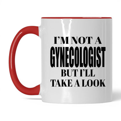 Not a Gynecologist But I'll Look Mug – 11oz White/Red Mug