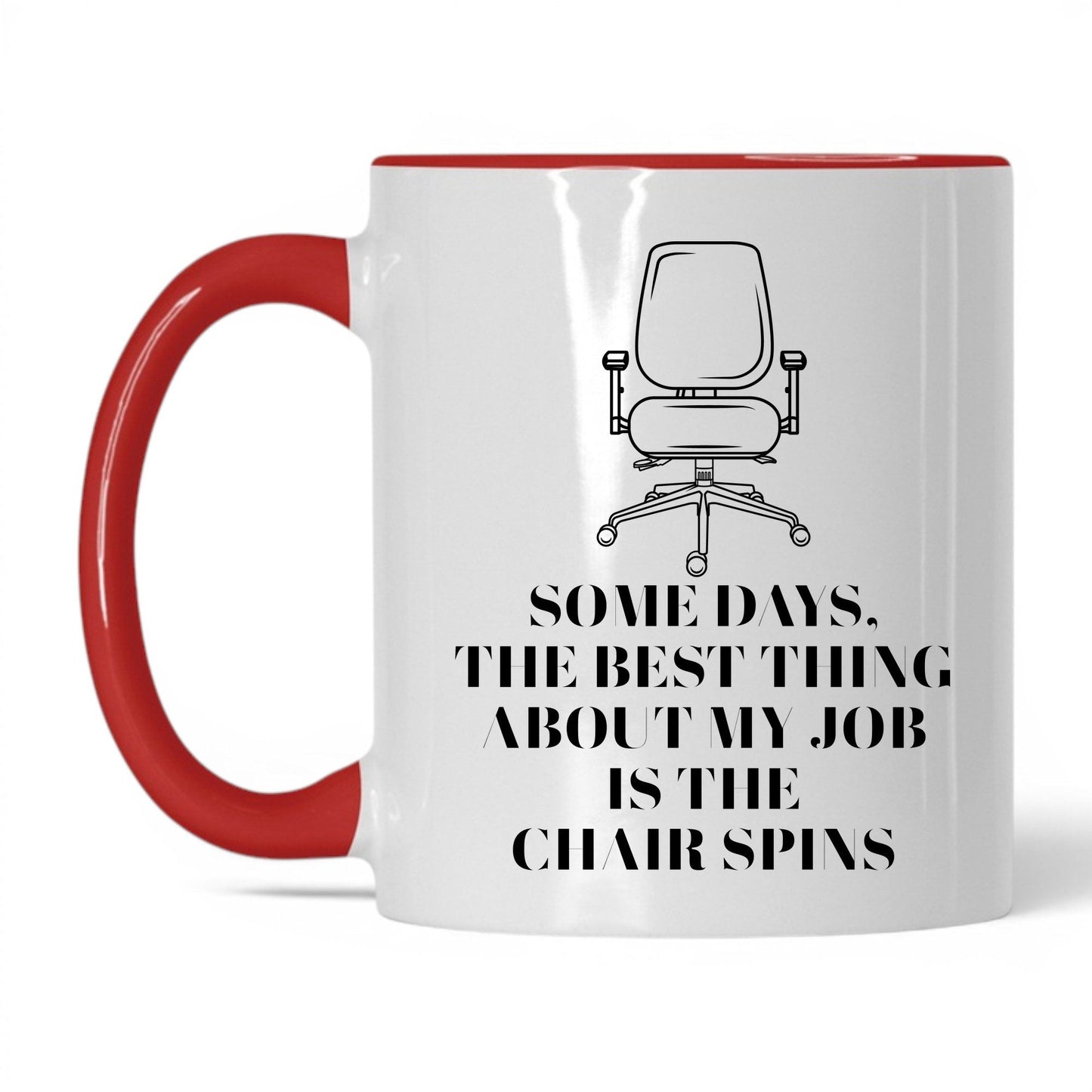Best Thing Is the Chair Spins Mug – 11oz White/Red Mug
