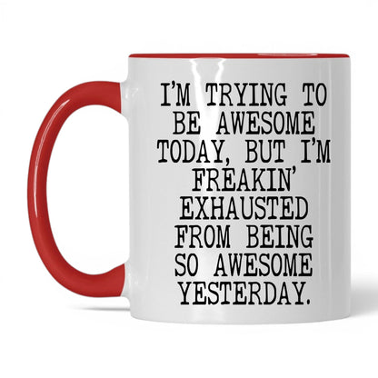 Exhausted From Being Awesome Mug – 11oz White/Red Mug
