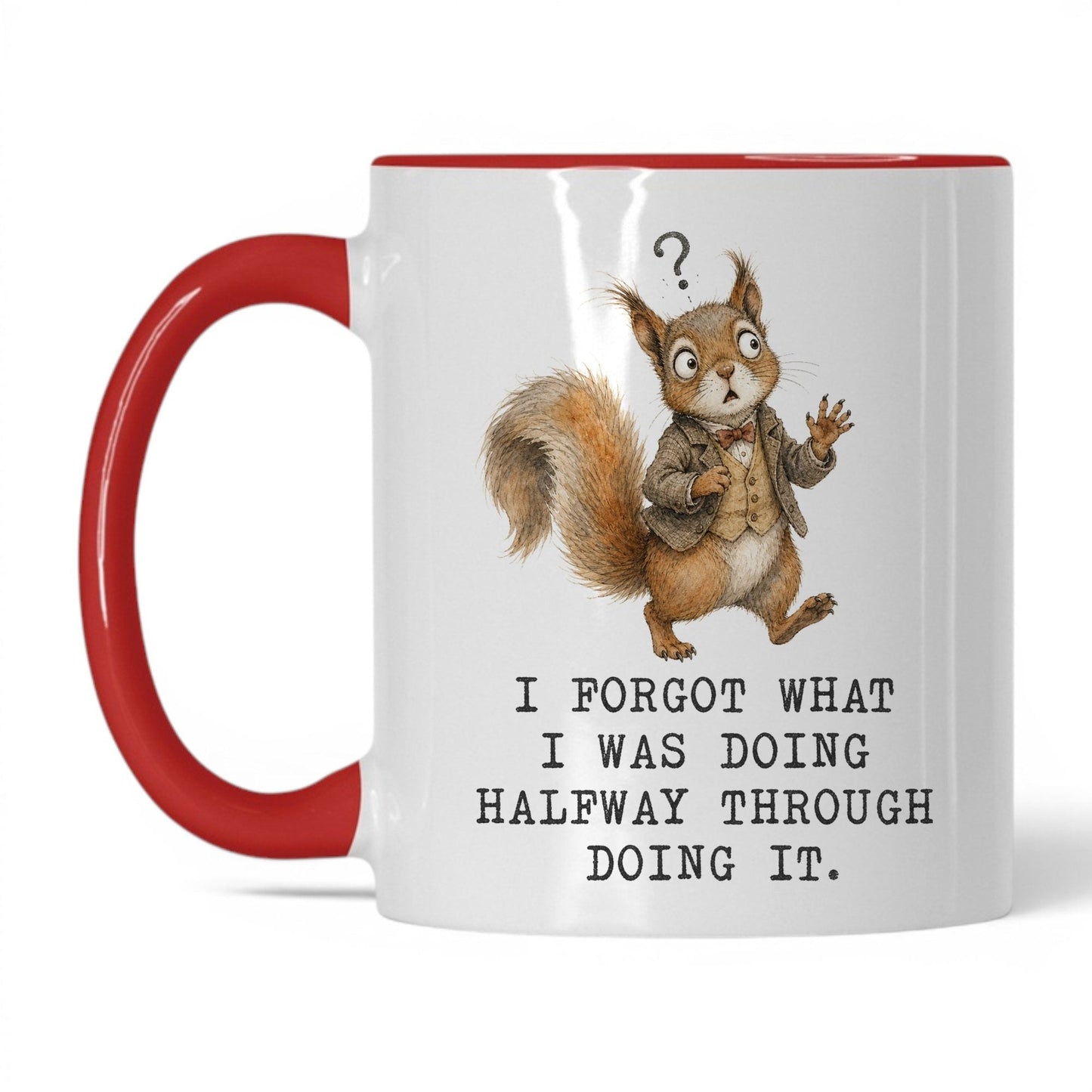 Forgot What I Was Doing Squirrel Mug – 11oz White Red Mug