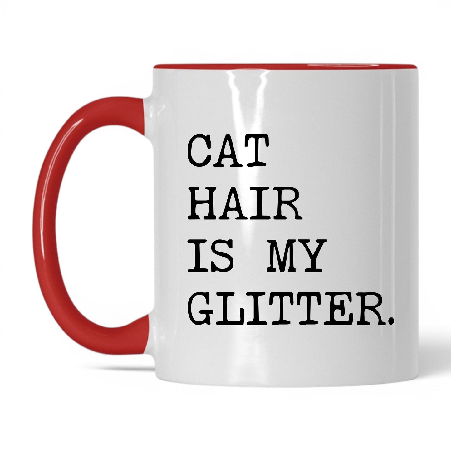 Cat Hair Is My Glitter 11oz white and red coffee mug