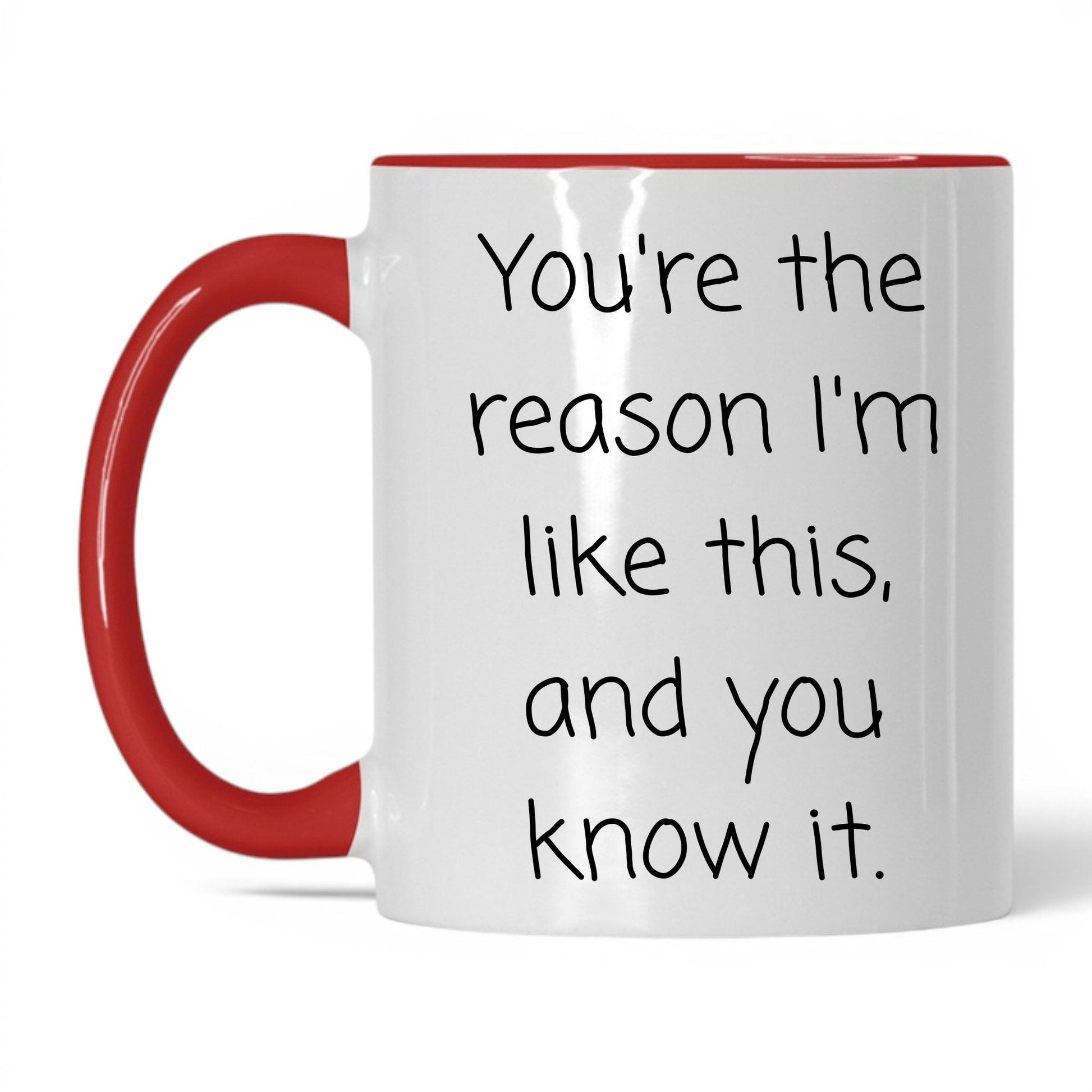 The Reason I'm Like This Mug – 11oz White/Red Mug