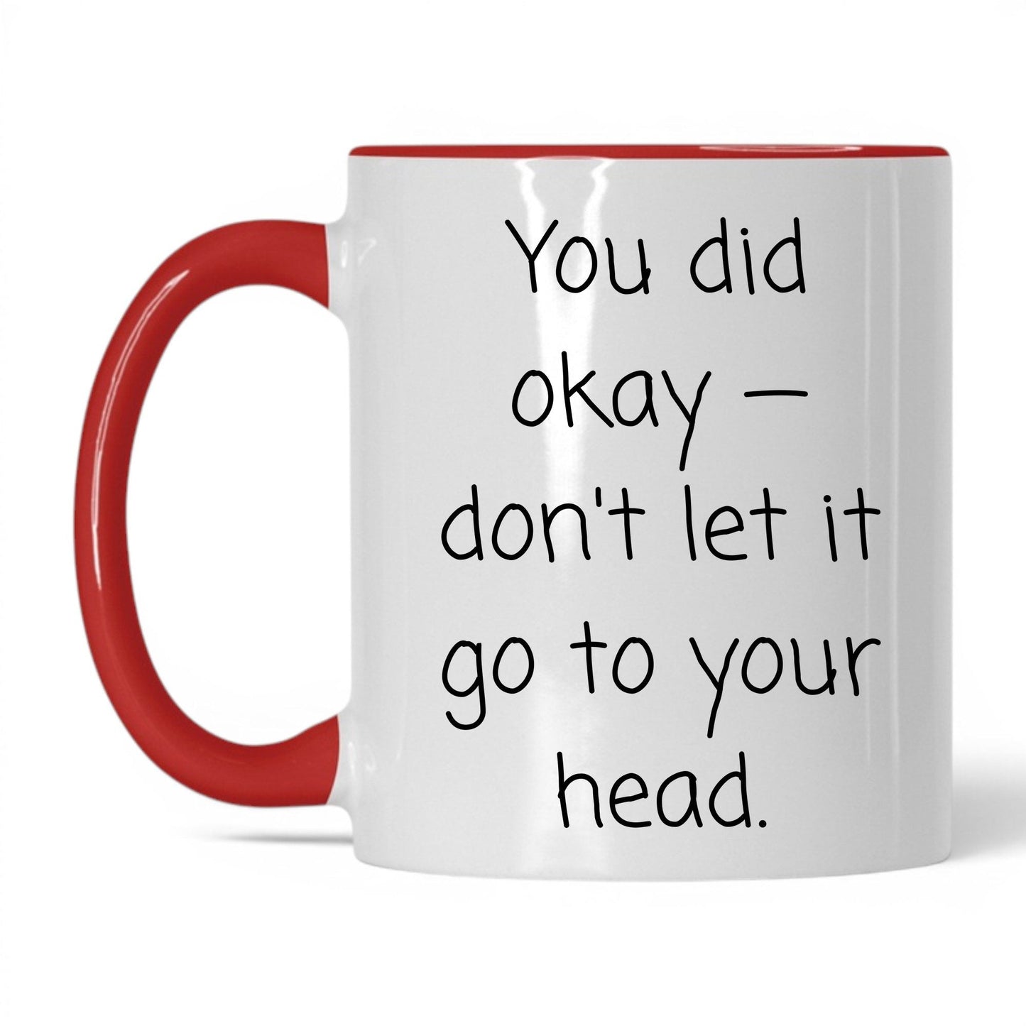You Did Okay Mug – 11oz White/Red Mug