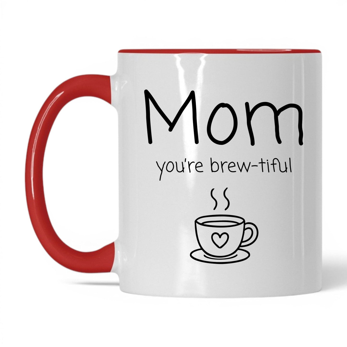 Mom You're Brew-Tiful Mug – 11oz White/Red Mug