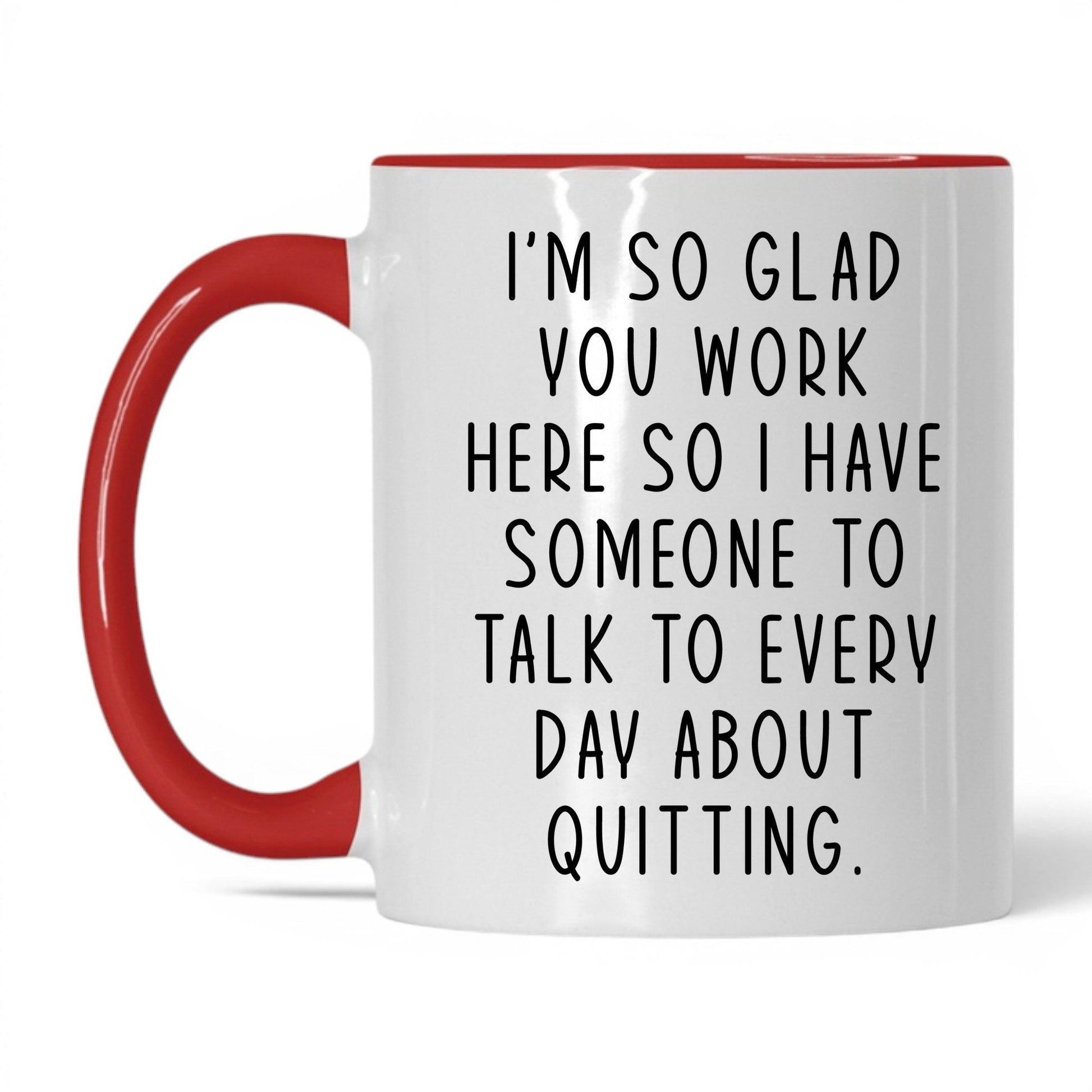 Someone to Talk to About Quitting Mug – 11oz White/Red Mug
