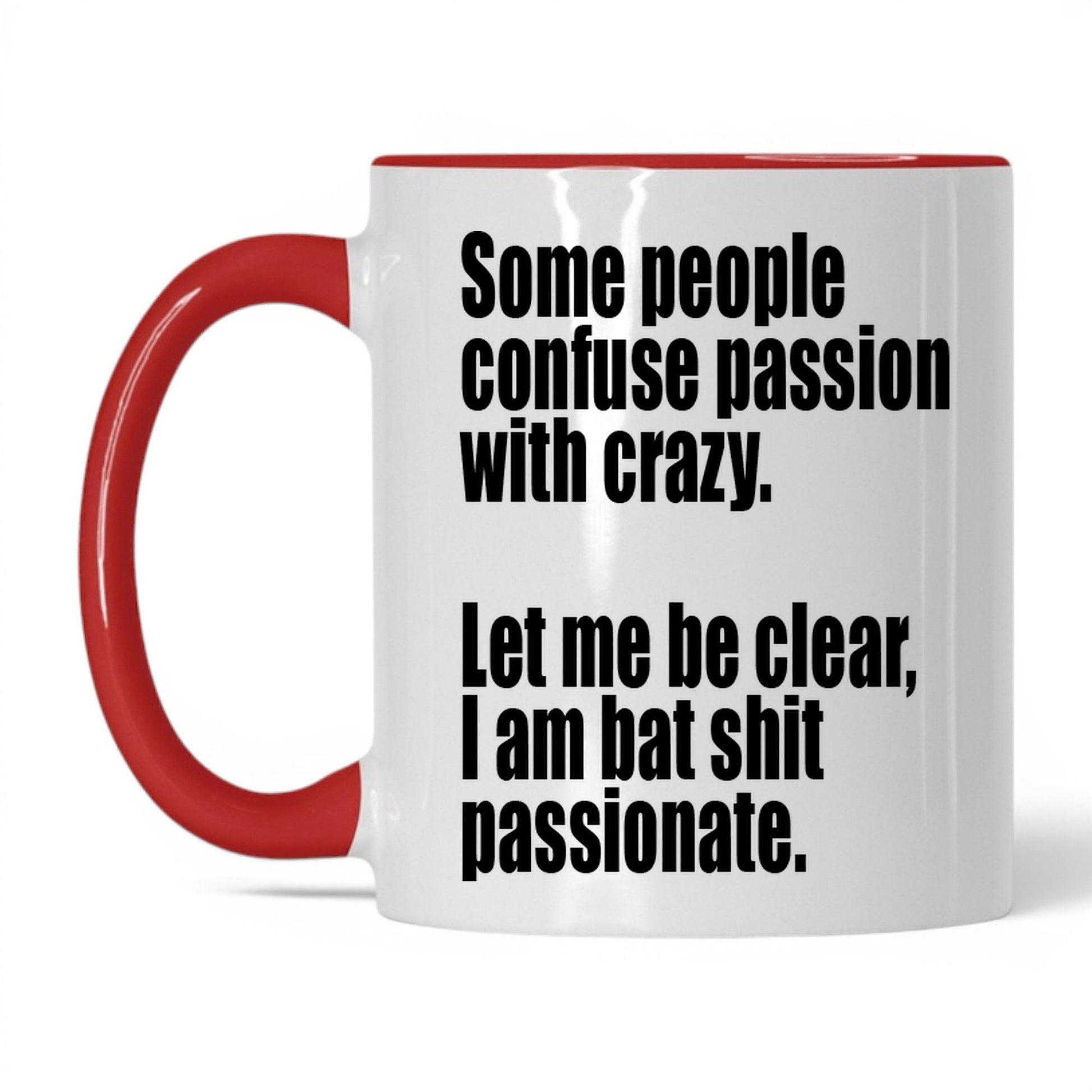 Bat Sh*t Passionate Mug – 11oz White/Red Mug