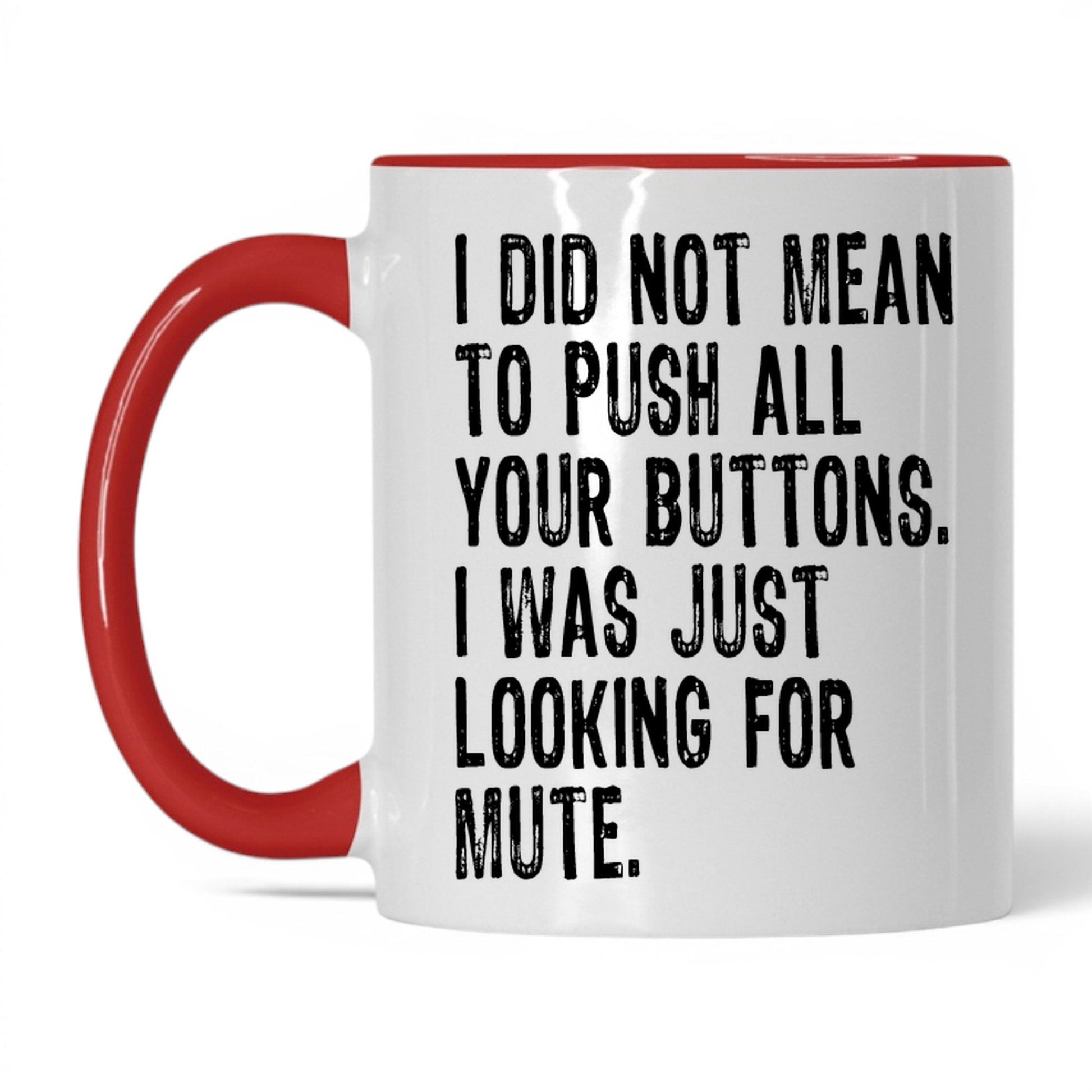 Looking for the Mute Button Mug – 11oz White/Red Mug