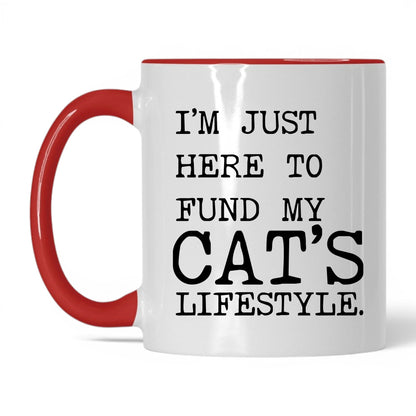 I’m Just Here to Fund My Cat’s Lifestyle 11oz white and red coffee mug