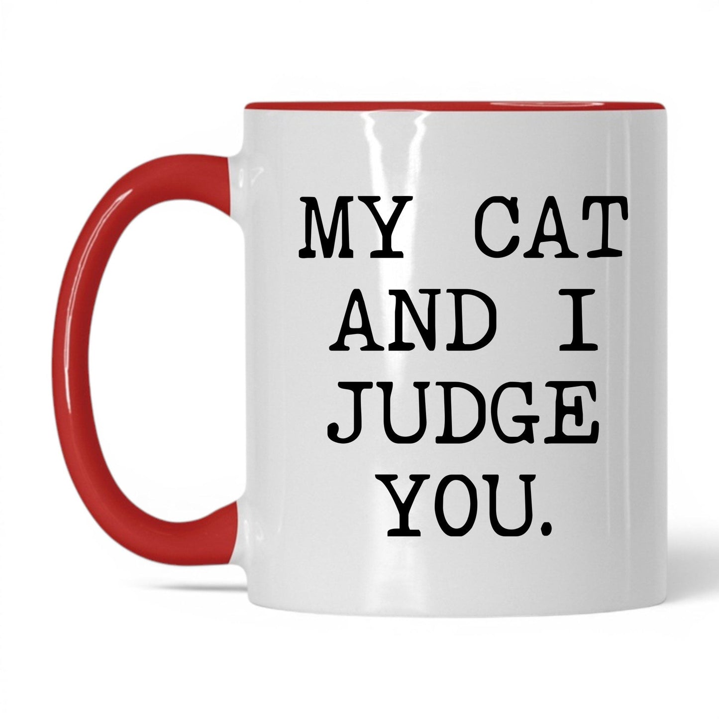 My Cat and I Judge You 11oz white and red coffee mug