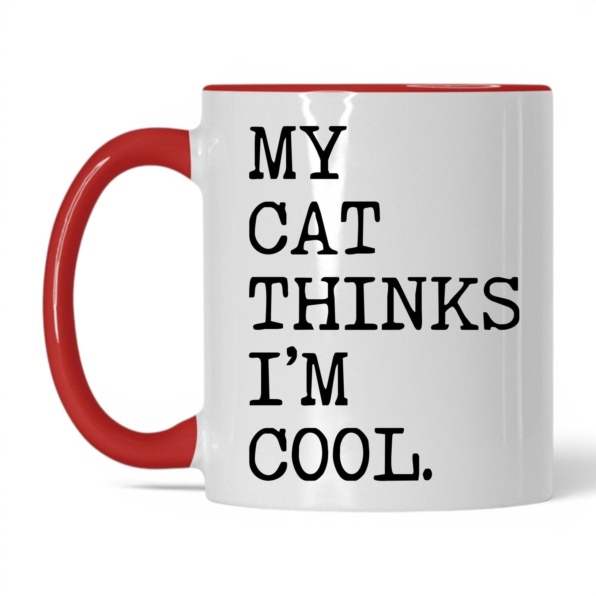My Cat Thinks I’m Cool 11oz white and red coffee mug