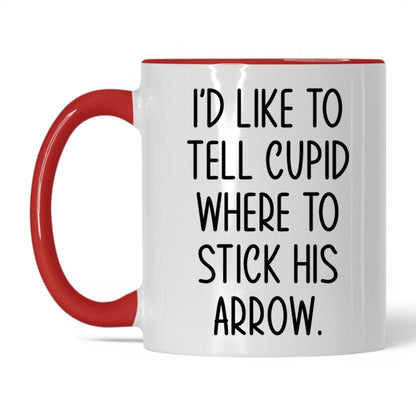 Tell Cupid Where to Stick It Mug – 11oz White/Red Mug