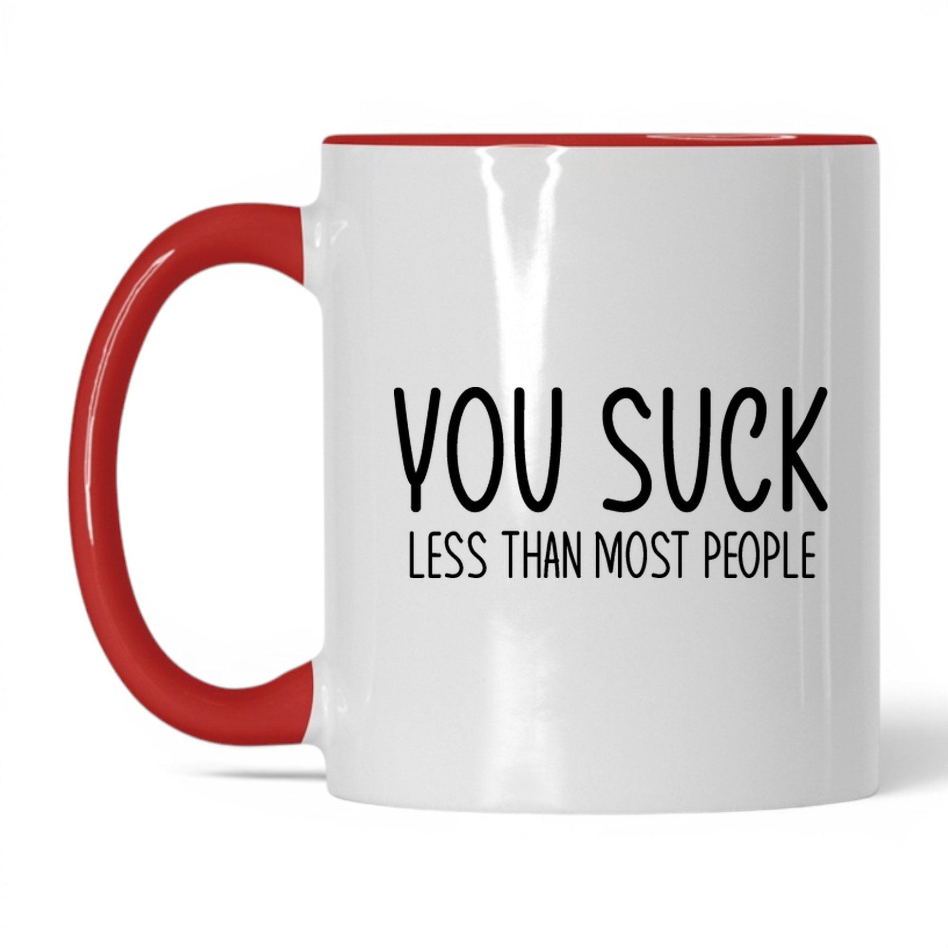 You Suck, Less Than Most Mug – 11oz White/Red Mug