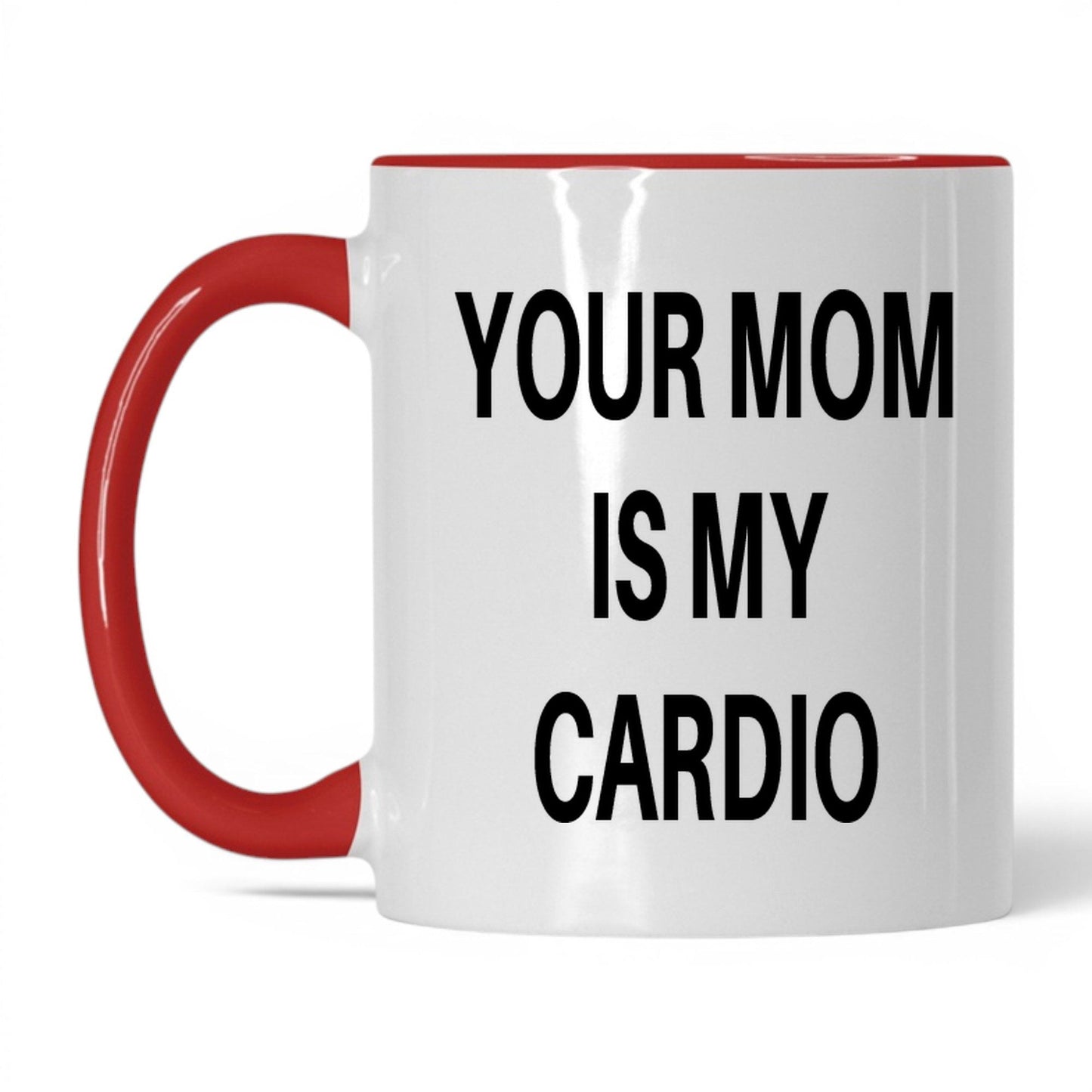 Your Mom Is My Cardio Mug – 11oz White/Red Mug