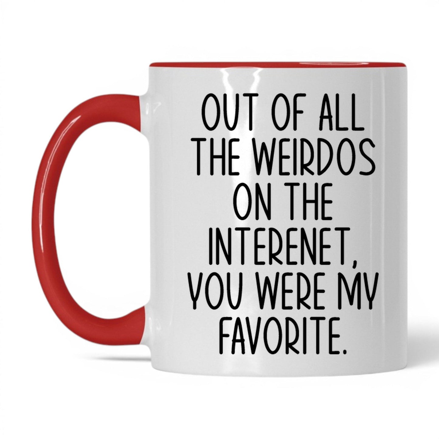 My Favorite Weirdo on the Internet Mug – 11oz White/Red Mug