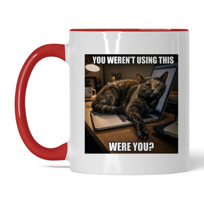You Weren't Using This Cat Coffee Mug