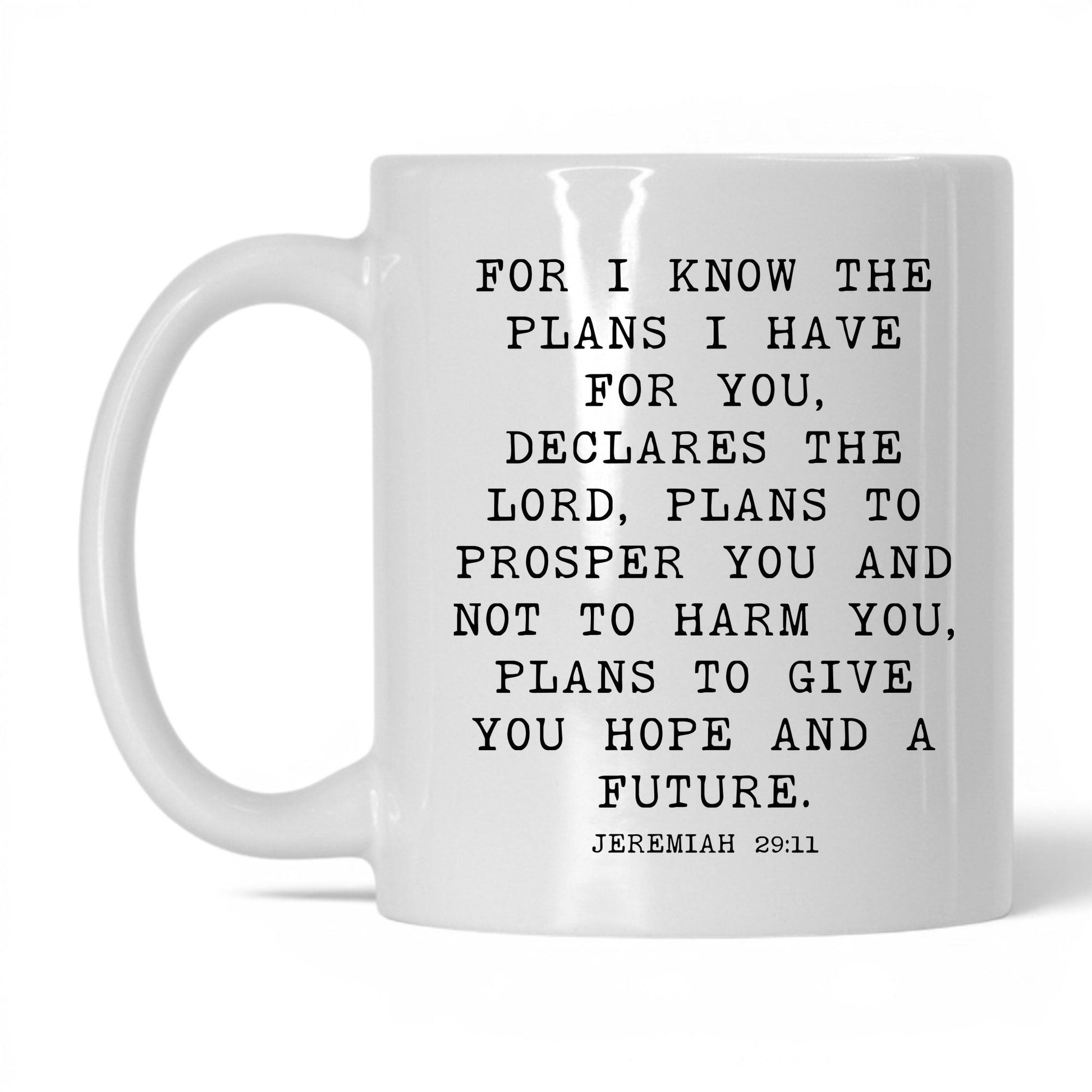 For I Know the Plans Mug – 11oz White Mug