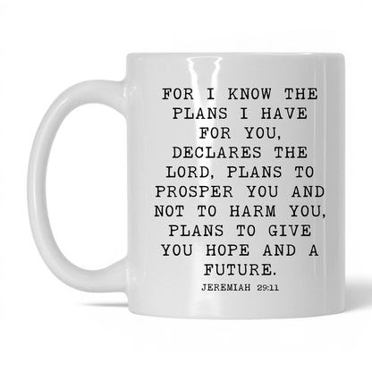 For I Know the Plans Mug – 11oz White Mug