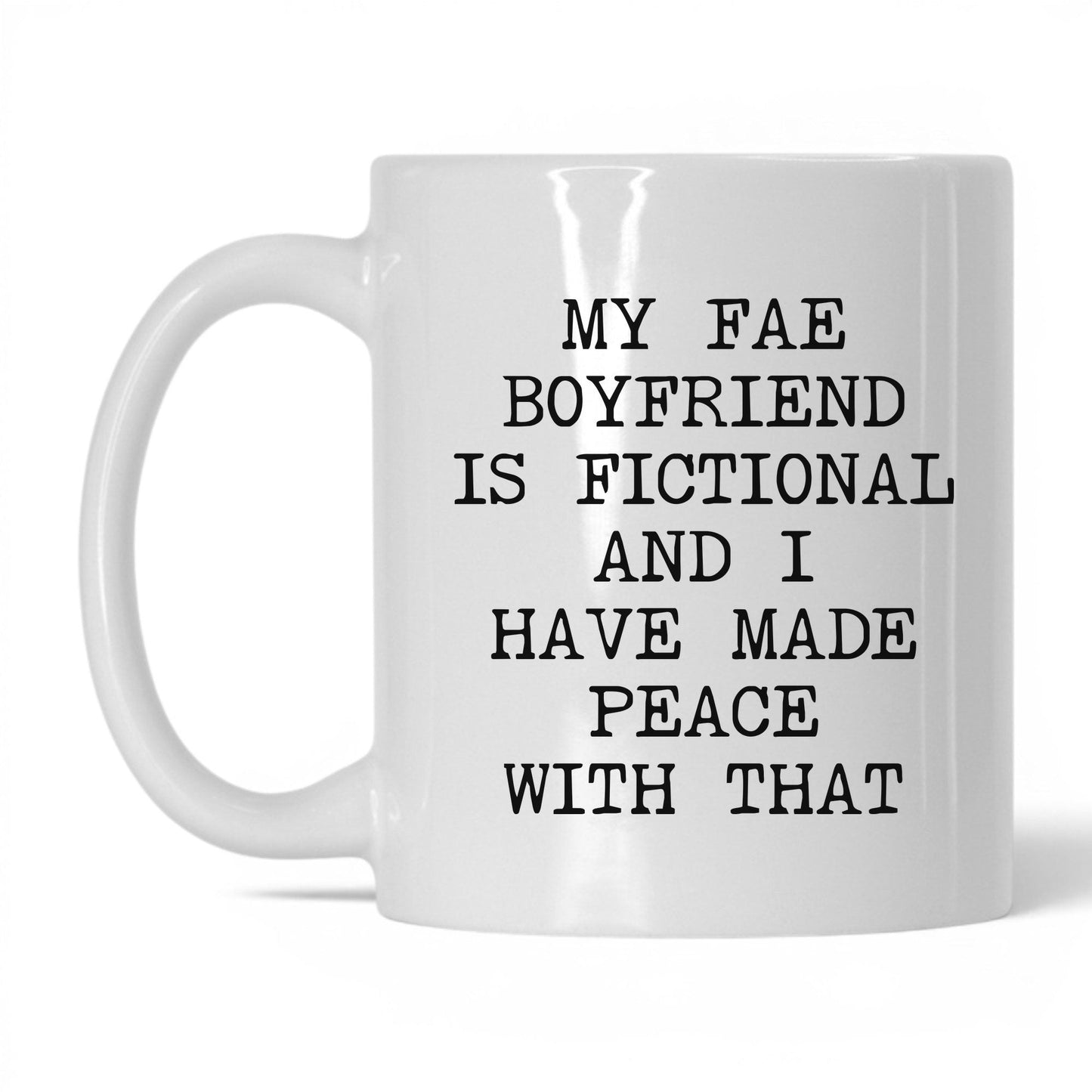 Fae Boyfriend Is Fictional Coffee Mug