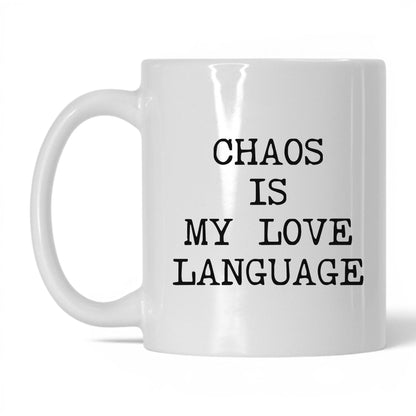 Chaos Is My Love Language Coffee Mug