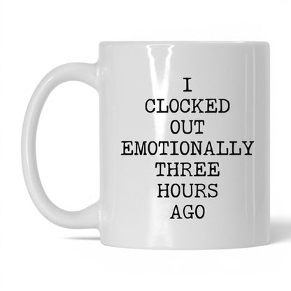 Clocked Out Emotionally Coffee Mug