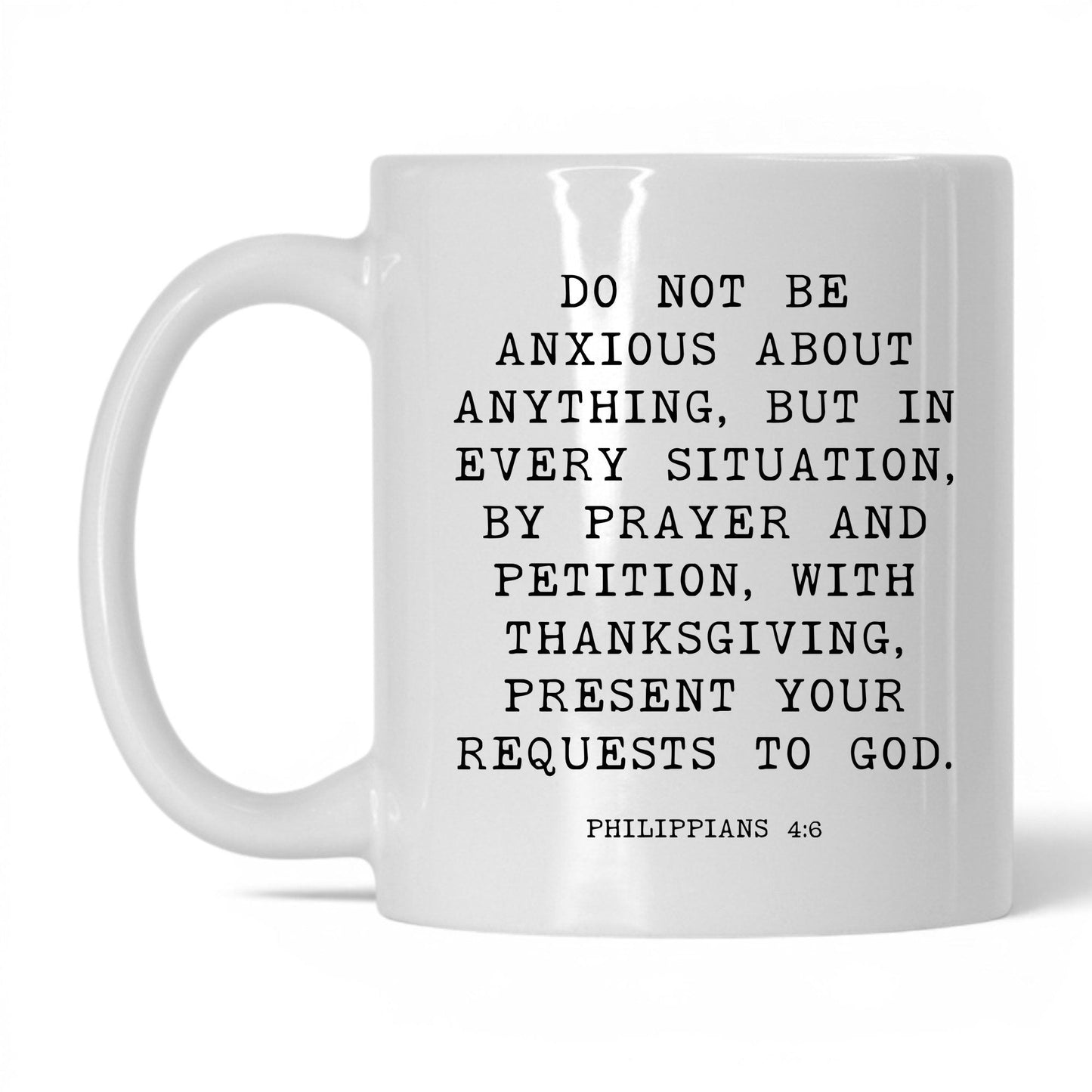Do Not Be Anxious Mug – 11oz White Mug