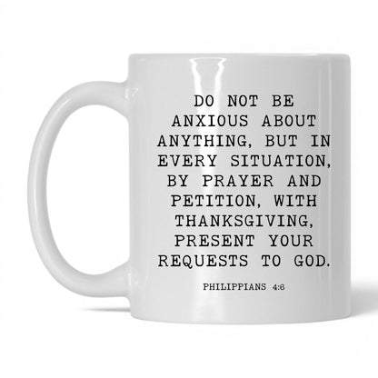 Do Not Be Anxious Mug – 11oz White Mug