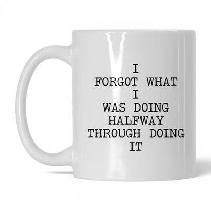 Forgot What I Was Doing Coffee Mug