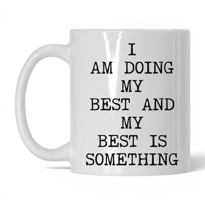 My Best Is Something Coffee Mug